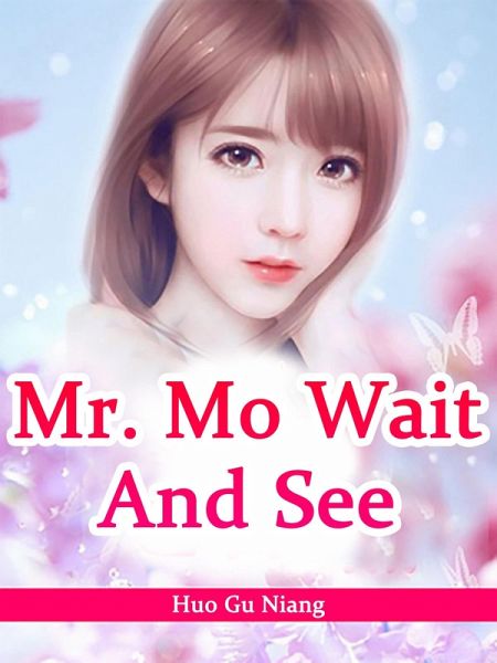 Mr. Mo, Wait And See (eBook, ePUB) Mr. Mo, Wait And See (eBook, ePUB)