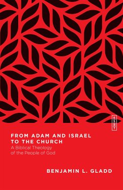 From Adam and Israel to the Church (eBook, ePUB) - Gladd, Benjamin L.