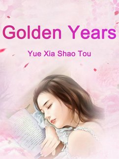 Golden Years (eBook, ePUB) - Xiashaotou, Yue