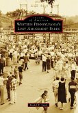 Western Pennsylvania's Lost Amusement Parks (eBook, ePUB)