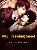 ABO: Resisting Arrest (eBook, ePUB)