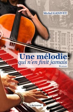 Une melodie qui n'en finit jamais (eBook, ePUB) - Michel GANIVET, Ganivet