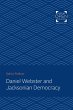 Daniel Webster and Jacksonian Democracy... - Bild 1