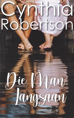 Die man langsaan (eBook, ePUB) - Robertson, Cynthia Die man langsaan (eBook, ePUB) - Robertson, Cynthia