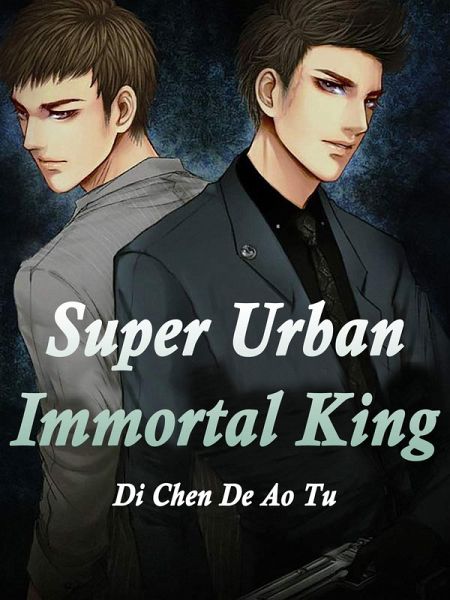 Super Urban Immortal King (eBook, ePUB) Super Urban Immortal King (eBook, ePUB)