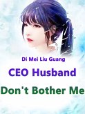 CEO Husband, Don't Bother Me (eBook, ePUB)