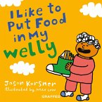 I Like to Put Food in My Welly (eBook, ePUB)