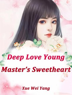 Deep Love: Young Master's Sweetheart (eBook, ePUB) Cover Deep Love: Young Master's Sweetheart (eBook, ePUB)