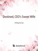 Destined, CEO's Sweet Wife (eBook, ePUB)