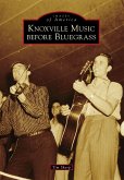 Knoxville Music before Bluegrass (eBook, ePUB)