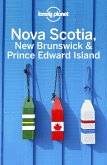 Lonely Planet Nova Scotia, New Brunswick & Prince Edward Island (eBook, ePUB)