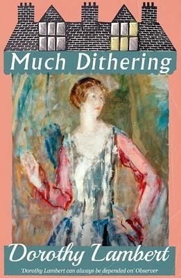 Much Dithering (eBook, ePUB) Much Dithering (eBook, ePUB)