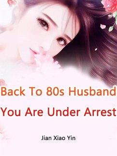 Cover Back To 80s: Husband, You Are Under Arrest (eBook, ePUB)
