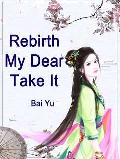 Cover Rebirth: My Dear, Take It (eBook, ePUB)