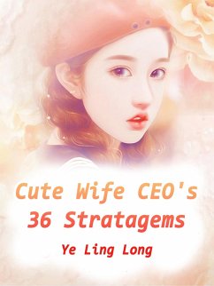 Cover Cute Wife: CEO's 36 Stratagems (eBook, ePUB)