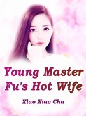 Young Master Fu's Hot Wife (eBook, ePUB) Young Master Fu's Hot Wife (eBook, ePUB)