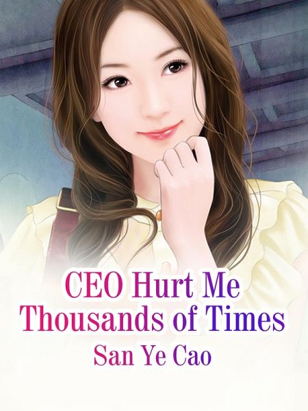 CEO Hurt Me Thousands of Times (eBook, ePUB) CEO Hurt Me Thousands of Times (eBook, ePUB)