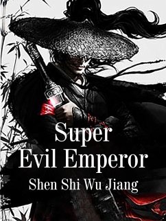 Super Evil Emperor (eBook, ePUB) - TuWuJiang, Kun