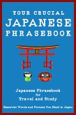 Your Crucial Japanese Phrasebook Japanese Phrasebook for Travel and Study (eBook, ePUB)