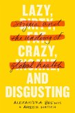 Lazy, Crazy, and Disgusting (eBook, ePUB)