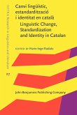 Canvi linguistic, estandarditzacio i identitat en catala / Linguistic Change, Standardization and Identity in Catalan (eBook, PDF)