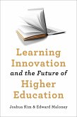 Learning Innovation and the Future of Higher Education (eBook, ePUB) Learning Innovation and the Future of Higher Education (eBook, ePUB)