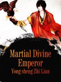 Martial Divine Emperor (eBook, ePUB)