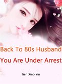 Back To 80s: Husband, You Are Under Arrest (eBook, ePUB)