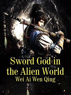 Cover Sword God in the Alien World (eBook, ePUB)
