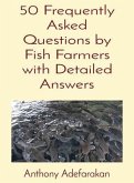 50 Frequently Asked Questions by Fish Farmers with Detailed Answers (eBook, ePUB)