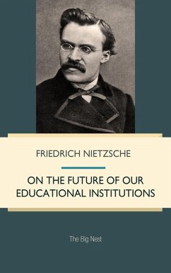 On the Future of our Educational Institutions (eBook, PDF) - Nietzsche, Friedrich