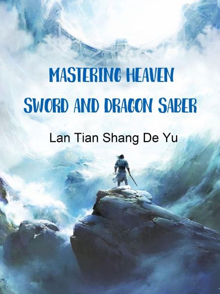 Mastering Heaven Sword and Dragon Saber (eBook, ePUB) Mastering Heaven Sword and Dragon Saber (eBook, ePUB)