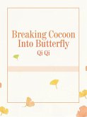 Breaking Cocoon Into Butterfly (eBook, ePUB)
