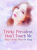 Tricky President, Don't Touch Me (eBook, ePUB) Tricky President, Don't Touch Me (eBook, ePUB)