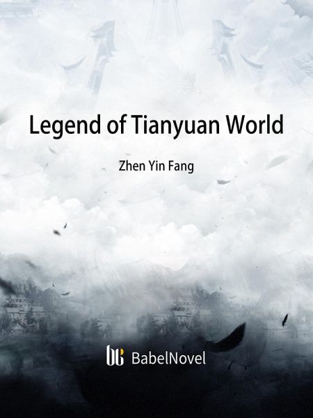 Legend of Tianyuan World (eBook, ePUB) Legend of Tianyuan World (eBook, ePUB)