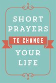 Short Prayers to Change Your Life (eBook, ePUB)