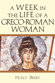 A Week in the Life of a Greco-Roman Woman (eBook, ePUB)