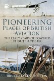 Pioneering Places of British Aviation (eBook, ePUB)