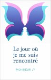 Le jour ou je me suis rencontre (eBook, ePUB) Le jour ou je me suis rencontre (eBook, ePUB)