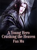 Young Hero Crushing the Heaven (eBook, ePUB)