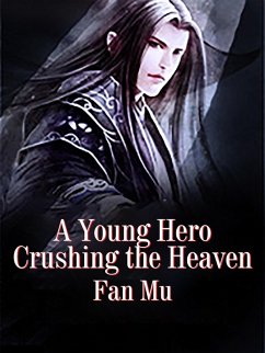 Cover Young Hero Crushing the Heaven (eBook, ePUB)