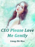 CEO, Please Love Me Gently (eBook, ePUB)