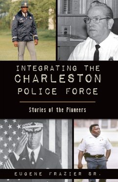 Integrating the Charleston Police Force (eBook, ePUB) - Sr., Eugene Frazier