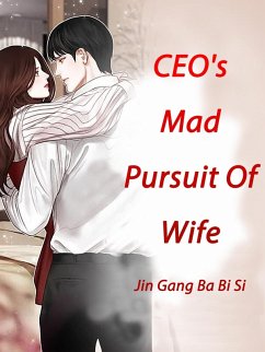 CEO's Mad Pursuit Of Wife (eBook, ePUB) Cover CEO's Mad Pursuit Of Wife (eBook, ePUB)