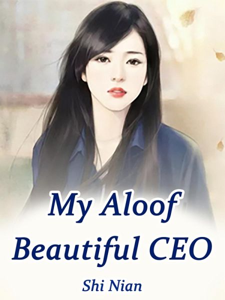 My Aloof Beautiful CEO (eBook, ePUB) My Aloof Beautiful CEO (eBook, ePUB)