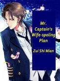 Mr. Captain's Wife-spoling Plan (eBook, ePUB) Mr. Captain's Wife-spoling Plan (eBook, ePUB)