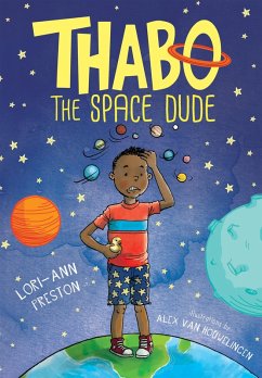 Thabo, the space dude (eBook, ePUB) - Preston, Lori-Ann