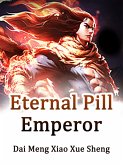 Eternal Pill Emperor (eBook, ePUB)