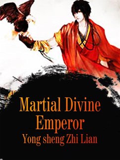 Cover Martial Divine Emperor (eBook, ePUB)