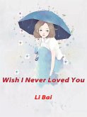 Wish I Never Loved You (eBook, ePUB)